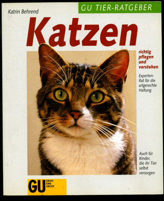 Katzen -- GU Tierratgeber - richtig pflegen und verstehen - Katrin Behrend