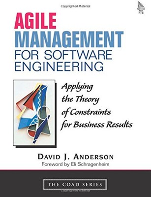 Agile Management for Software Engineering : Applying the Theory o