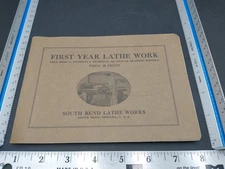 Vintage 1917 'First Year Lathe Work' South Bend Lathe Works Booklet. #2022