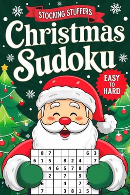 Stocking Stuffers: Christmas Sudoku: Fun Holiday Activity Book for Adults and Te