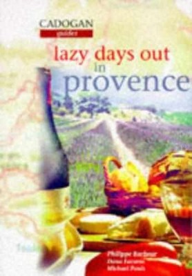 Lazy Days Out: Provence - Paperback, by Facaros Dana; Pauls Michael - Very Good