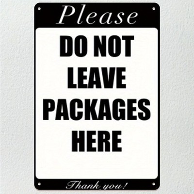 Please Do Not Leave Packages Here Metal Sign Clear Warning Decoration for Home