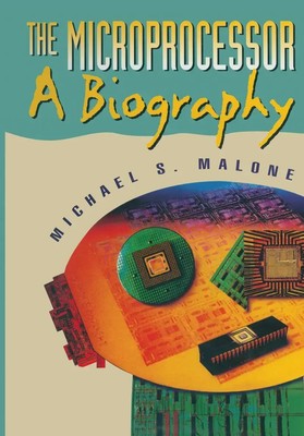 The Microprocessor A Biography Michael S. Malone Taschenbuch xx Englisch 2012