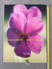 Fulvio Roiter Fiori d'autore. Testi Gigliola Magrini - Agfa Gevaert 1993