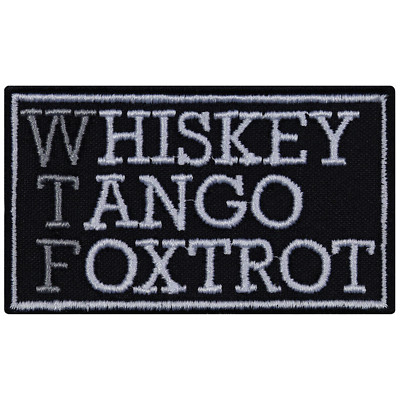 Aufnäher: WHISKEY TANGO FOXTROT Patch/Bügelbild/Applikation/Aufbügler/Flicken