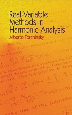 REAL-VARIABLE METHODS IN HARMONIC ANALYSIS (DOVER BOOKS ON By Alberto Torchinsky