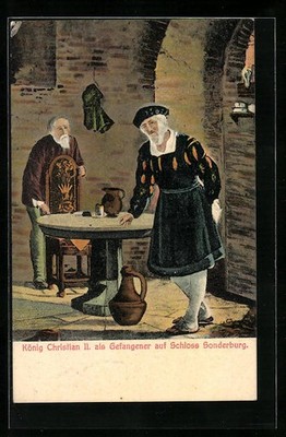 Artist postcard King Christian II of Denmark as prisoner at castle Sonderbu 