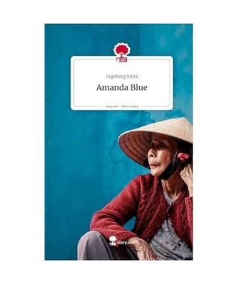 Amanda Blue. Life is a Story - story.one, Stütz, Ingeborg