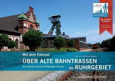Uwe Ziebold Mit dem Fahrrad über alte Bahntrassen im Ruhrgebiet