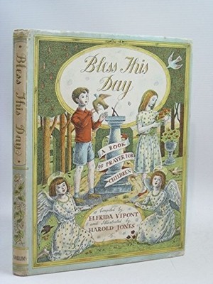 Bless This Day a Book of Prayer for Children by Vipont, Elfrida Book The Fast