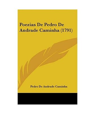 Poezias de Pedro de Andrade Caminha [1791], Pedro De Andrade Caminha