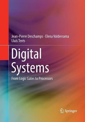 Digital Systems: From Logic Gates to Processors by Elena Valderrama (English) Pa