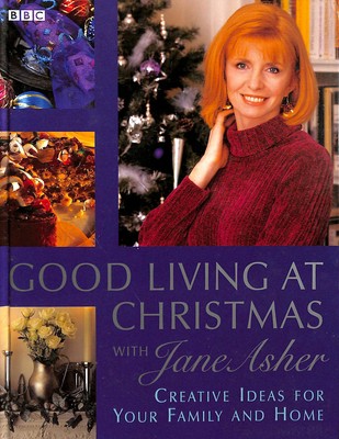 Good Living at Christmas with Jane Asher by Asher, Jane