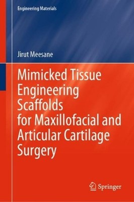 Mimicked Tissue Engineering Scaffolds for Maxillofacial and Articular Cartilage