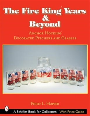 Fire King Years & Beyond: Anchor Hocking verzierte Krüge und Glas, Papier...
