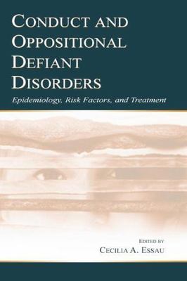 Conduct and Oppositional Defiant Disorders : Epidemiology, Risk Factors, and ...