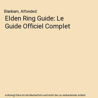 Elden Ring Guide: Le Guide Officiel Complet, Blanbam, Alfonded