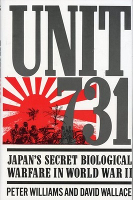 Unit 731: Japan's Secret Biological Warfare in World War II