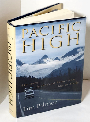 #ad Pacific High: Adventures in the Coast Ranges from Baja to Alaska by Tim Palmer $22.95