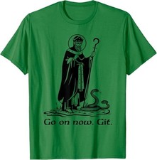 Funny Saint Patrick Irish Catholic St Patrick's Day Go On T-Shirt