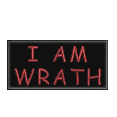 I Am Wrath Patch 4'' Embroidered Iron-On Applique Grim Darkness Tabletop Geek