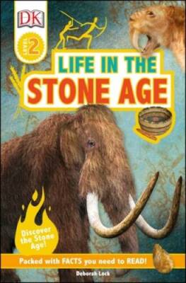 DK Readers L2: Life in the Stone Age - Paperback By Lock, Deborah - GOOD