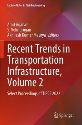 Recent Trends in Transportation Infrastructure, Volume 2 - 9789819925582