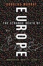 Douglas Murray The Strange Death of Europe (Hardback) (UK IMPORT)