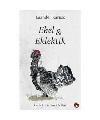 Ekel & Eklektik: Gedichte in Wort & Ton [Edition MundWerk], Karuso, Laander