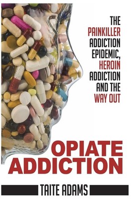 Opiate Addiction - The Painkiller Addiction Epidemic, Heroin Addiction and t...