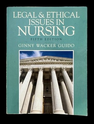 Legal & Ethical Issues in Nursing 5th Edition