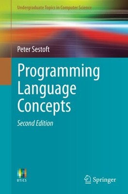 PROGRAMMING LANGUAGE CONCEPTS (UNDERGRADUATE TOPICS IN By Peter Sestoft **Mint**