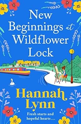 New Beginnings at Wildflower Lock: The start of a feel-good series from bestsell
