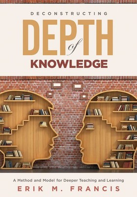 Solution Tree Press Deconstructing Depth of Knowledge: A Method and Model fo...