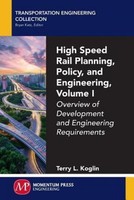 High Speed Rail Planning, Policy, And Engineering, Volume I Terry L. Koglin