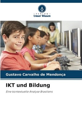 IKT und Bildung by Gustavo Carvalho de Mendon?a (German) Paperback Book