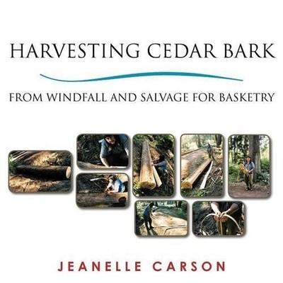 JEANELLE CARSON Harvesting Cedar Bark (Taschenbuch)