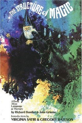 The Structure of Magic: v. 1: A Book About Language and Therapy by John...
