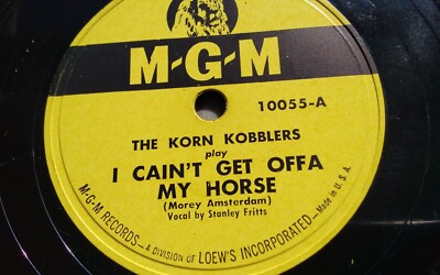 The Korn Kobblers 78rpm Single 10-inch M-G-M Records #10055 I Cain t Get Offa My