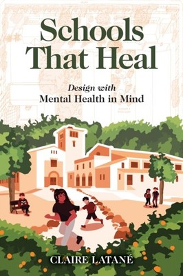 SCHOOLS THAT HEAL by Claire Latane Paperback Self Help Business