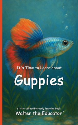 It's Time to Learn about Guppies Walter the Educator Taschenbuch Englisch 2025