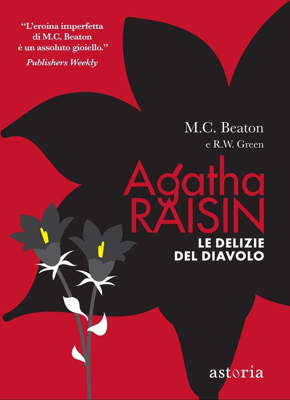 Libri Beaton M. C. / Green R. W. - Le Delizie Del Diavolo. Agatha Raisin