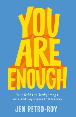 You Are Enough: Ihr Leitfaden für Körperbild und Genesung von Essstörungen