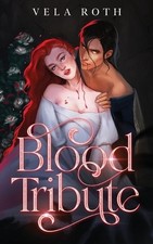 Blood Tribute: A Spicy Fantasy Romance Novella by Vela Roth Paperback Book