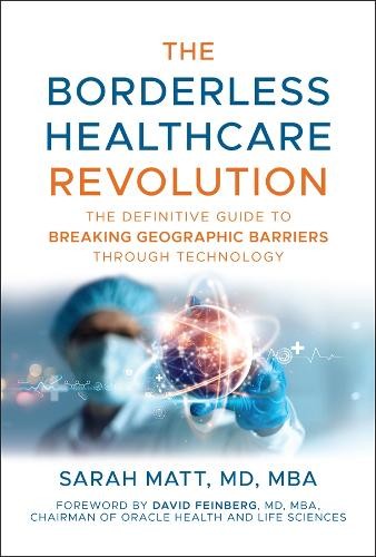 The Borderless Healthcare Revolution by Sarah Matt, David Fei... - 9781394357123