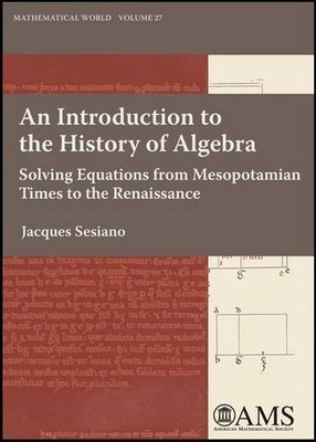 Eine Einführung in die Geschichte der Algebra: Lösen von Gleichungen aus Mesopotamien...