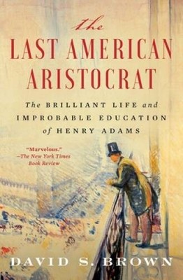 The Last American Aristocrat: The Brilliant Life and Improbable Education - GOOD