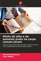 Efeito Do Alho E Da Semente Preta Na Carpa Comum Jovem Shaima Mahmood (U. A.)