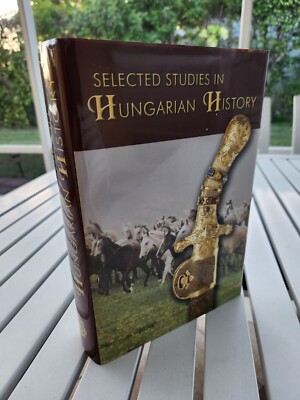 SELECTED STUDIES IN HUNGARIAN HISTORY BY LASZLO BOTOS 2008 (NEW)