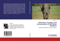 Ritesh Joshi | Behaviour, Ecology And Conservation Of The Asian Elephant | Buch